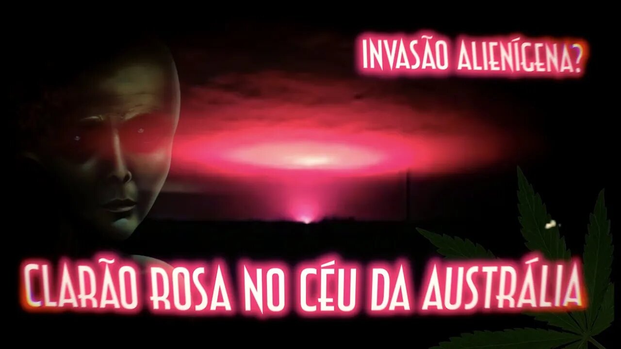 Invasão alienígena? O que explica o clarão rosa no céu da Australia - Emerson Martins Video Blog