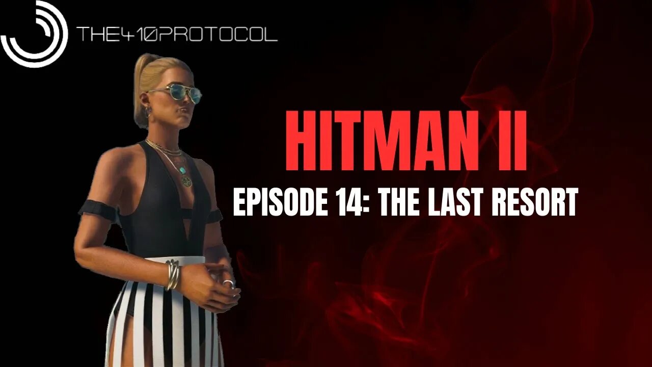 Hitman - World of Assassination (Episode 14: The Last Resort - Haven Island)