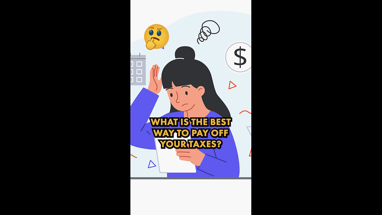 Best Way to Pay Off Your Taxes