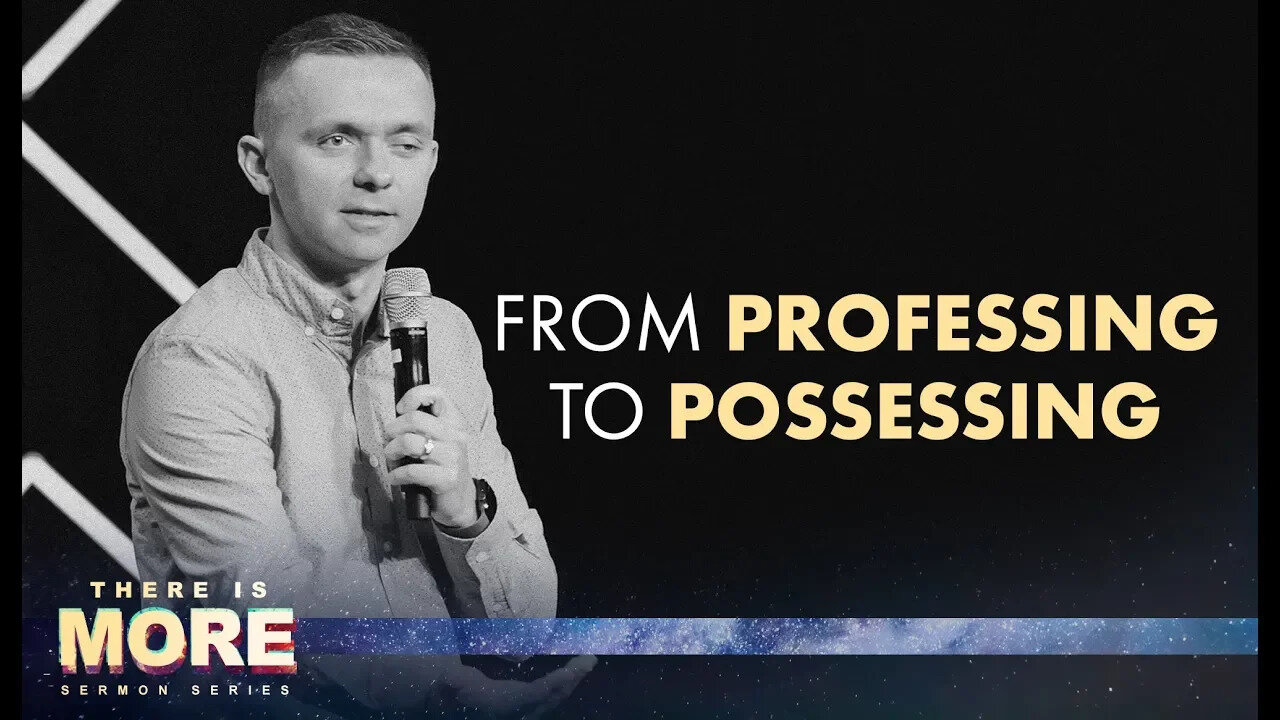 From Professing to Possessing // There is More (Part 3) @Vlad Savchuk