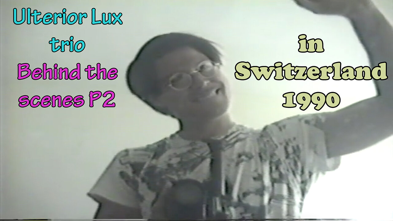 Ulterior Lux trio in Switzerland 1990 Behind the scenes Part2