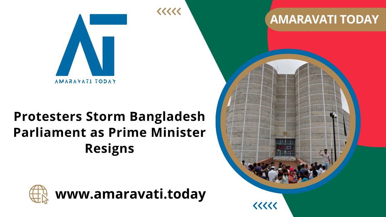 Protesters Storm Bangladesh Parliament as Prime Minister Resigns | Amaravati Today News