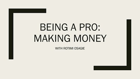 Being A Pro: Making Money