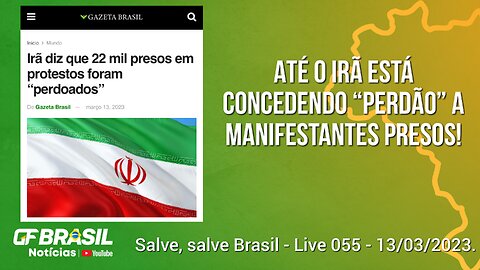 GF BRASIL Notícias - Atualizações das 21h - segunda-feira patriótica - Live 055 - 13/03/2023!