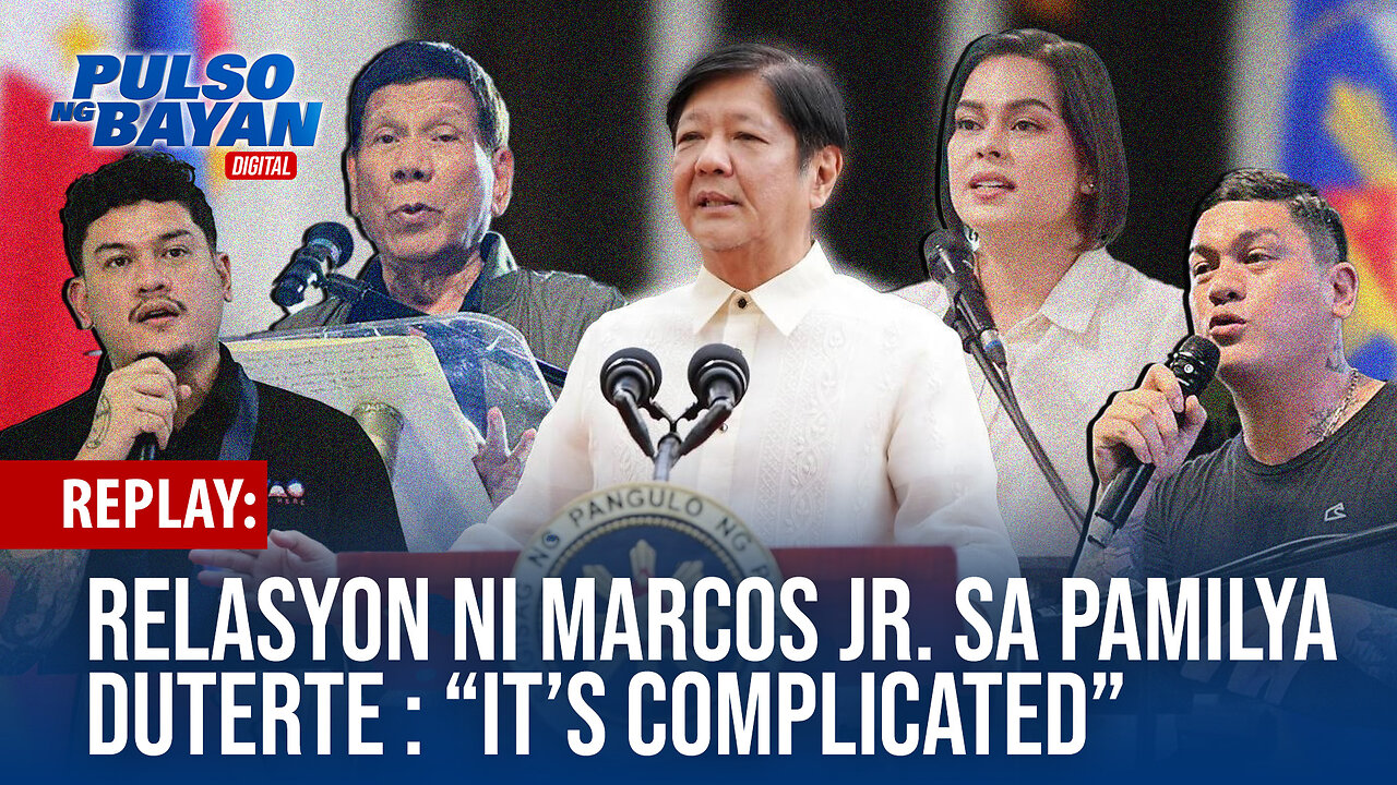 REPLAY | Marcos Jr., inaming "complicated" ang relasyon niya ngayon sa pamilya Duterte