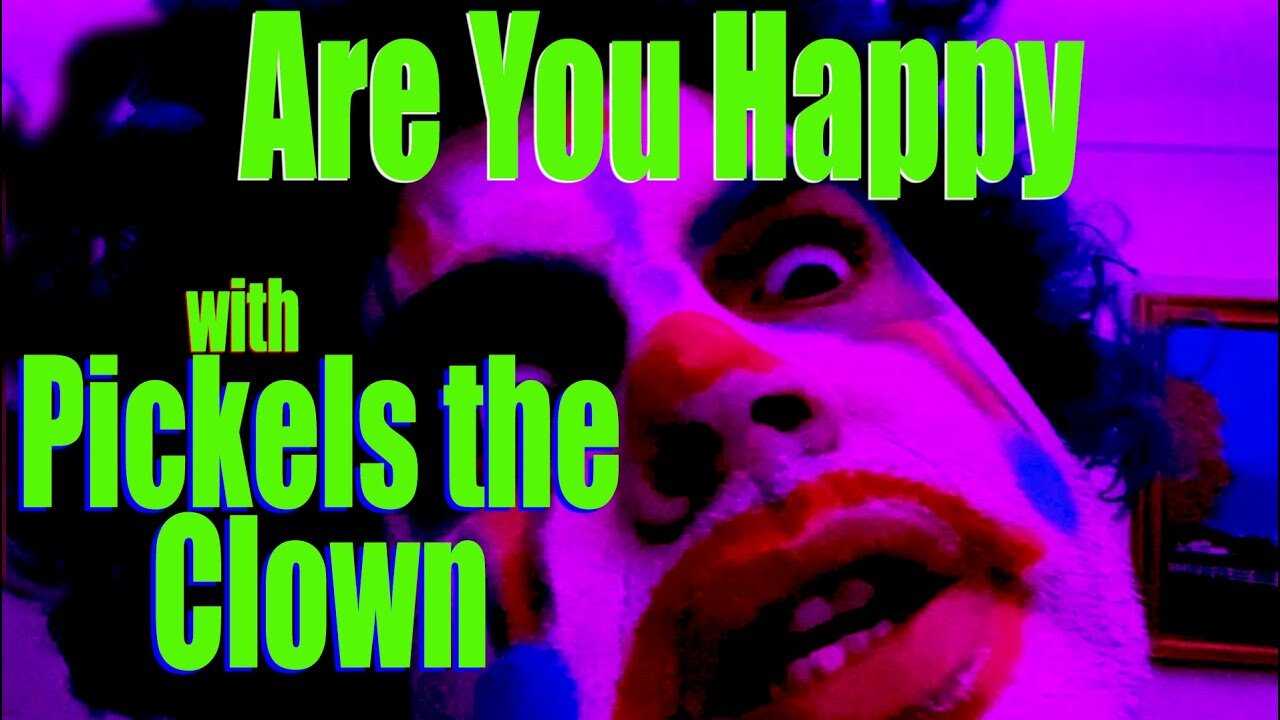 Are You Happy with Pickles the Clown short thrille