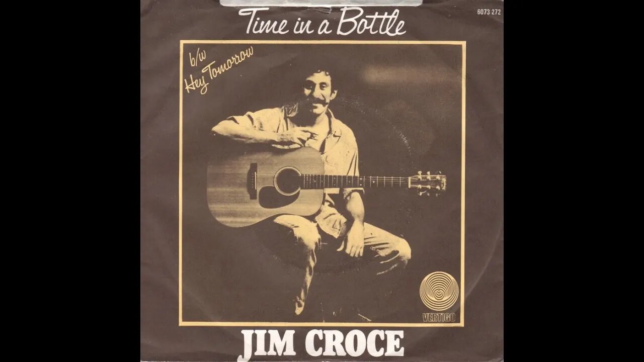 Jim Croce "Time In A Bottle"