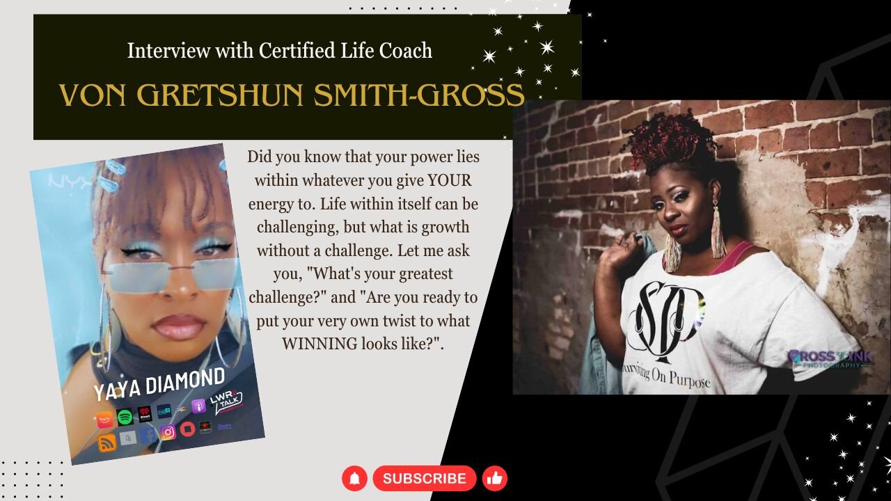 Survivor and Life Coach Von Gretshun Smith-Gross talks about how she improved her life