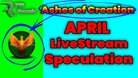 Ashes of Creation April Livestream Speculation