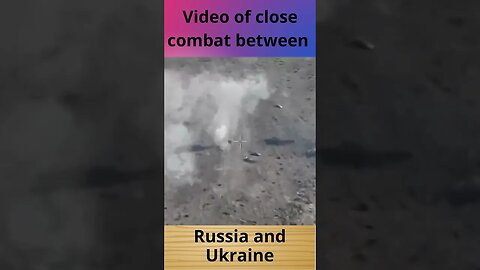 Video of close combat between Russia and Ukraine #russia #ukraine