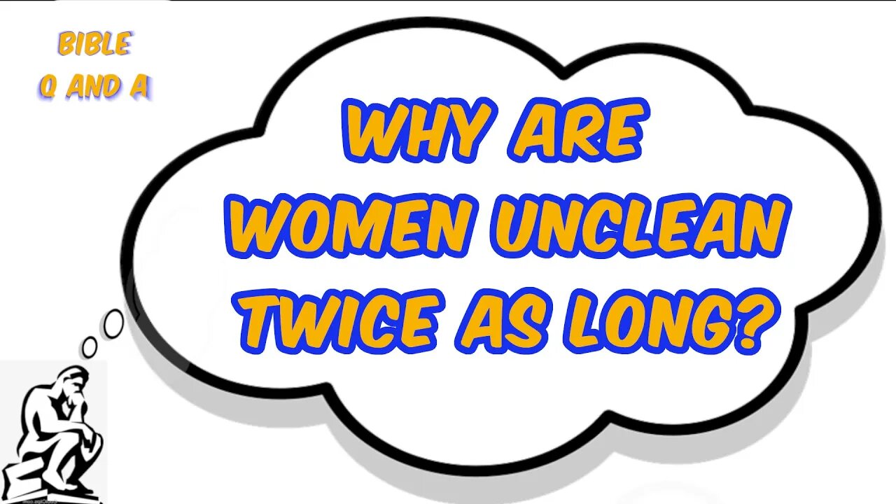 Women Unclean Twice as Long?