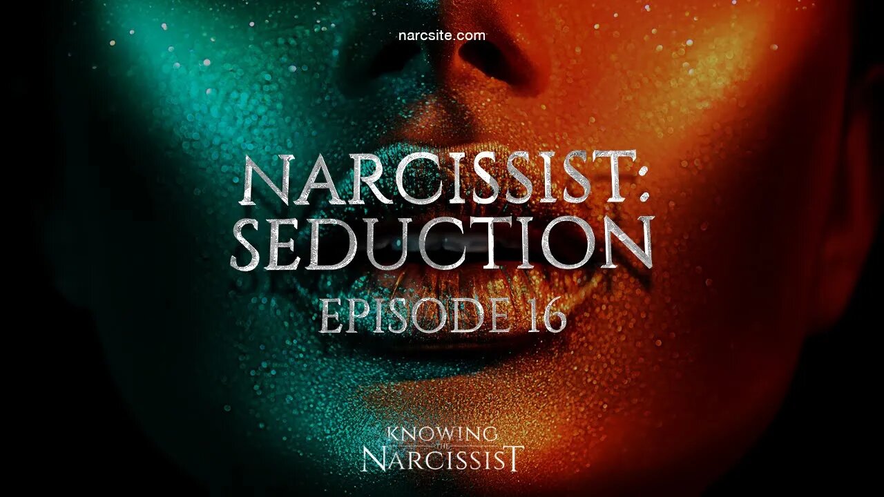Narcissist Seduction : Episode 16