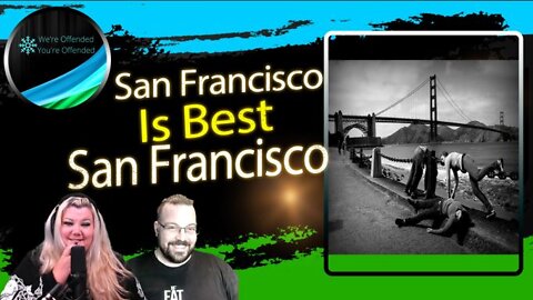 Ep# 187 San francisco is best San francisco | We're Offended You're Offended Podcast