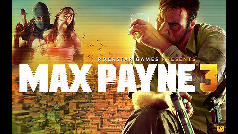 MAX PAYNE 3 | PLAYTHROUGH #1 | NO COMMENTARY