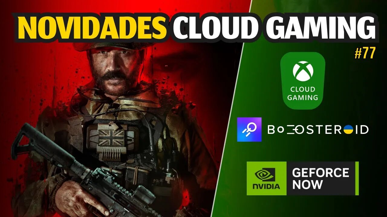 NOVIDADES CLOUD GAMING: COD MWIII no BOOSTEROID, GEFORCE NOW mais CARO! XCLOUD, SAMSUNG e mais.. #77