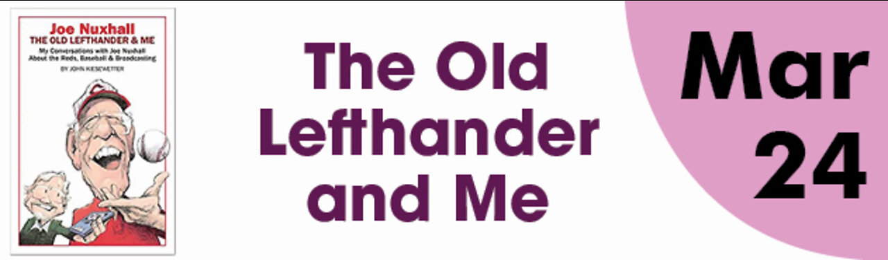 Joe Nuxhall: The Old Lefthander and Me