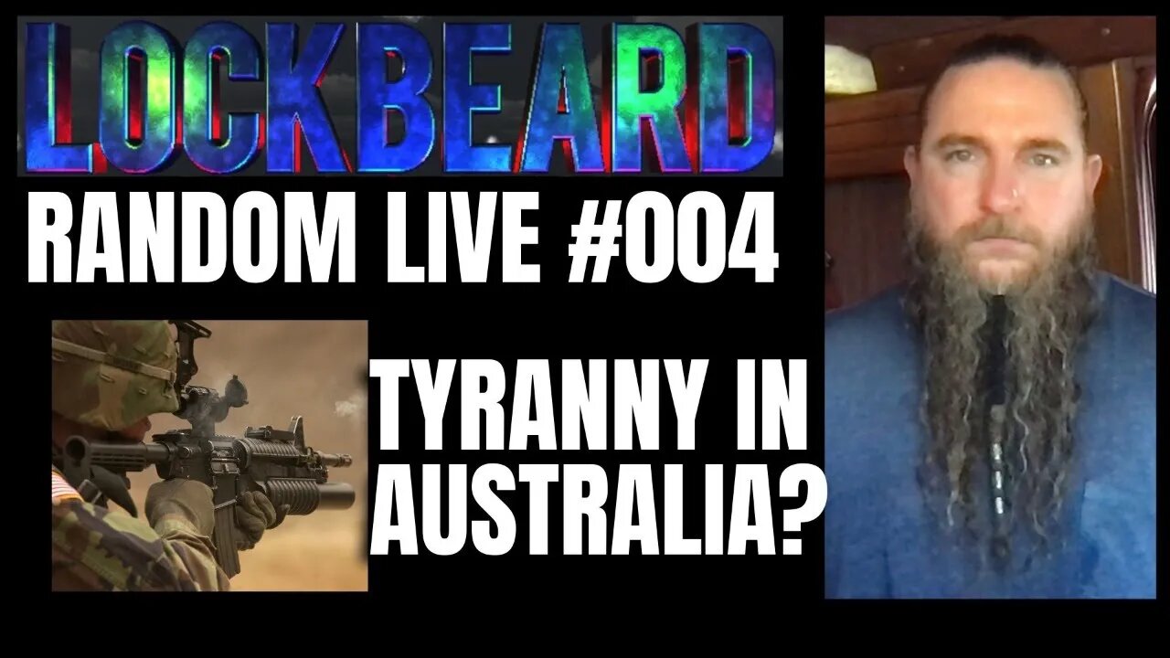 LOCKBEARD RANDOM LIVE #004. Tyranny In Australia