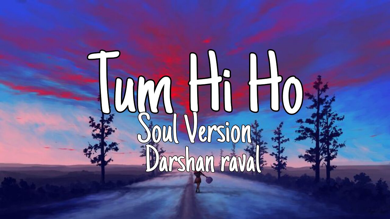 Darshan raval - Tum Hi Ho | Lyrics | Soul Version | Ashiqui 2| Best songs