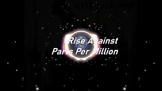 Rise Against | Parts Per Million (Lyrics)