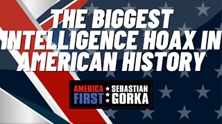 The Biggest Intelligence Hoax in American History. Emma Jo Morris with Sebastian Gorka