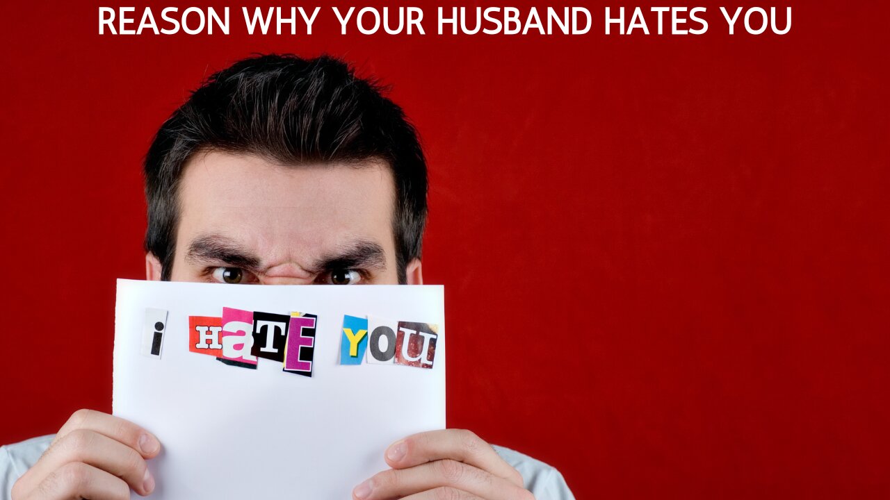 Reasons Why Your Husband Hates You