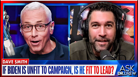 Dave Smith: If Biden Is Unfit To Campaign,