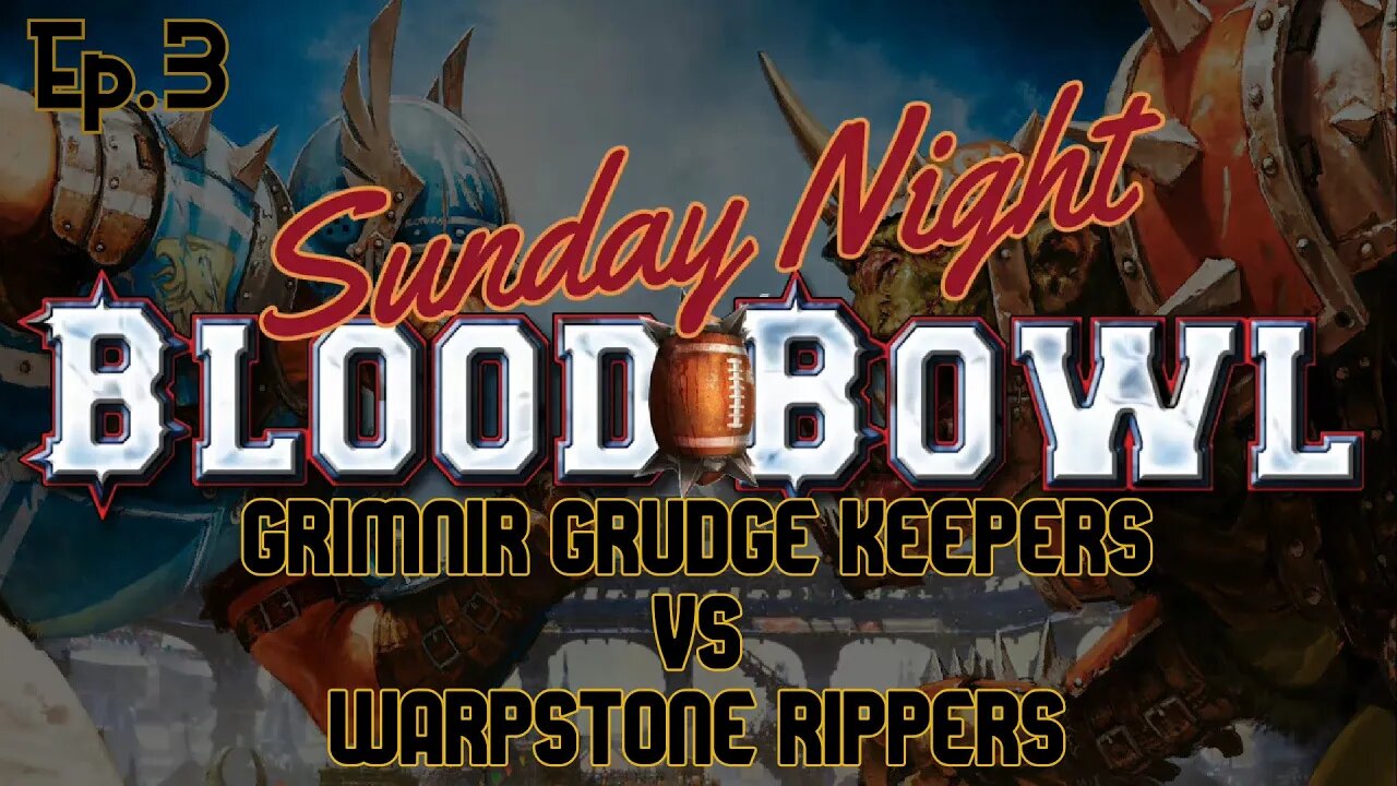 Sunday Night Blood Bowl Match Three Grimnir Grudge Keepers vs Warpstone Rippers