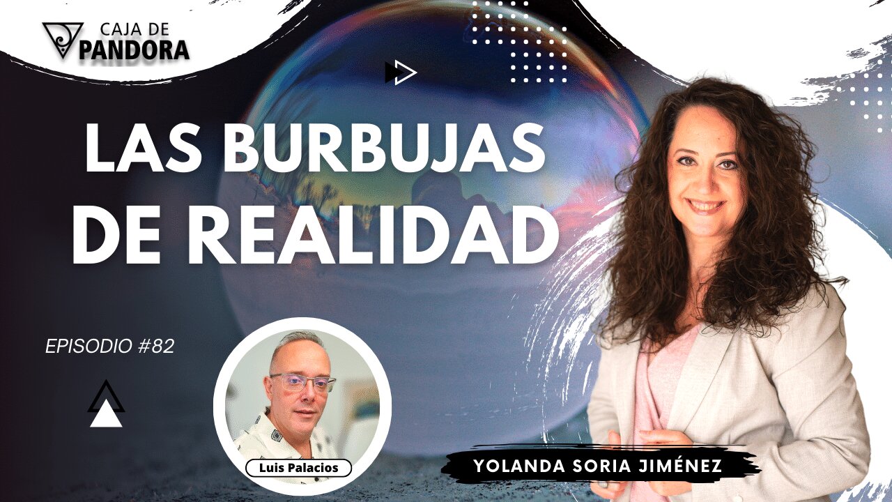 LAS BURBUJAS DE REALIDAD con Yolanda Soria