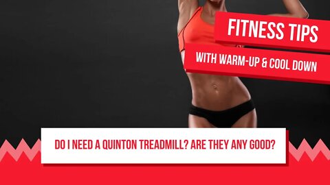 Do I Need A Quinton Treadmill? Are They Any Good?