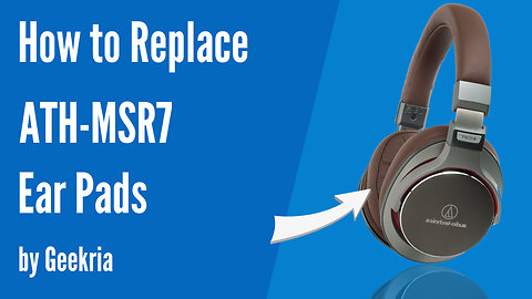 How to Replace ATH-MSR7 Headphones Ear Pads / Cushions | Geekria