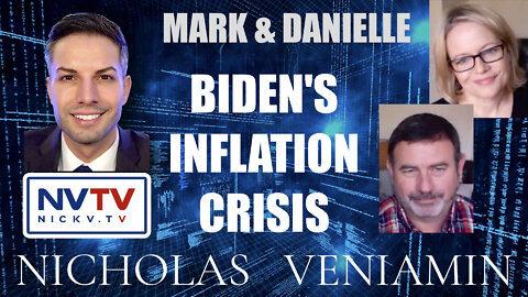 Mark & Danielle Discusses Biden's Inflation Crisis with Nicholas Veniamin