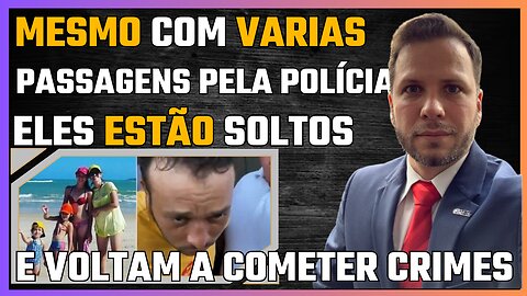 O Brasil e único pais do mundo que permite o preso ter mais de 10 passagens pela policia