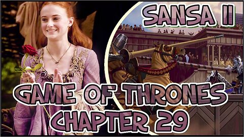 ASOIAF - Unravelling the Text | Book 1 - AGOT| Chapter 29 - Sansa II