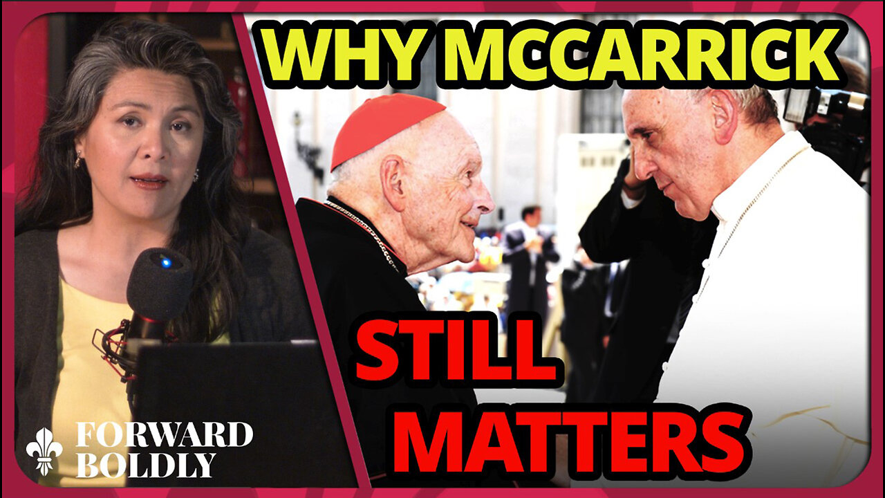 Why McCarrick Still Matters | Forward Boldly