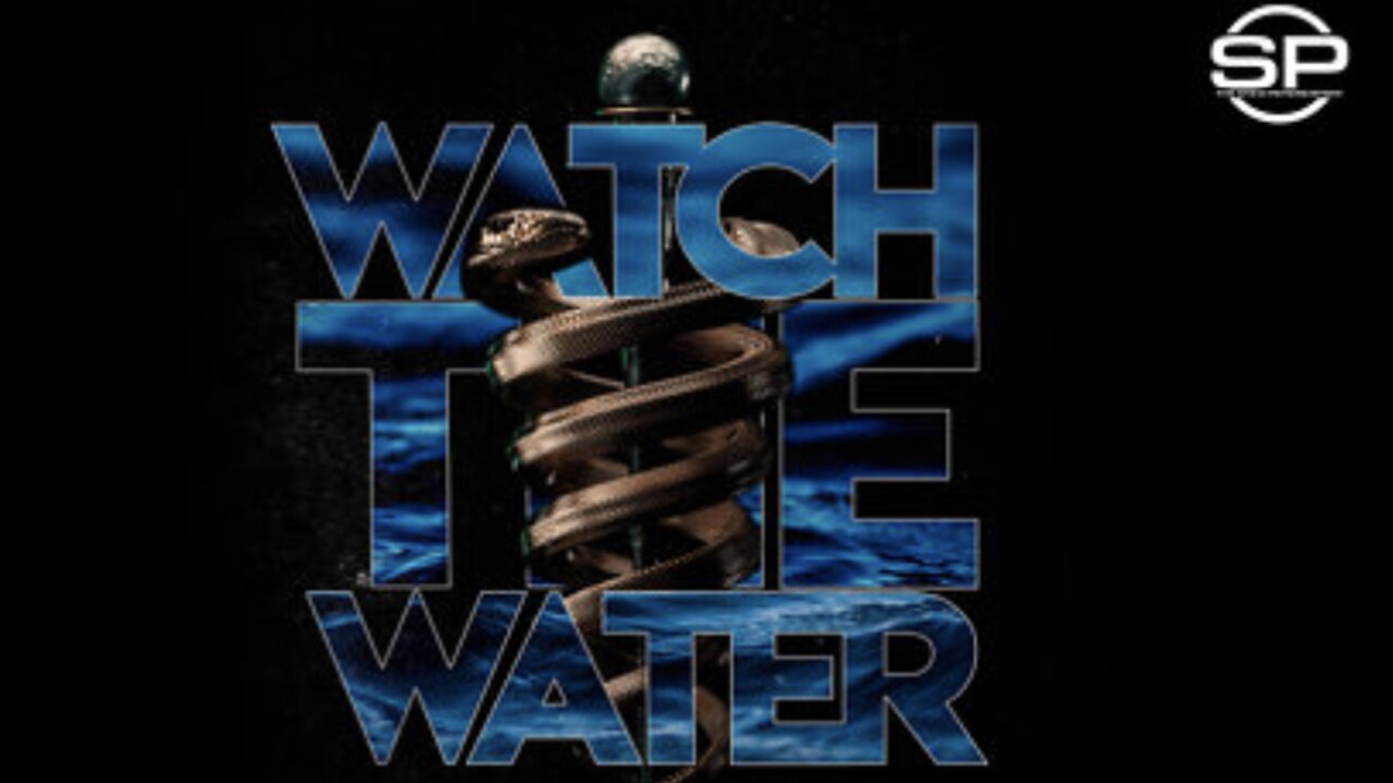 WATCH THE WATER