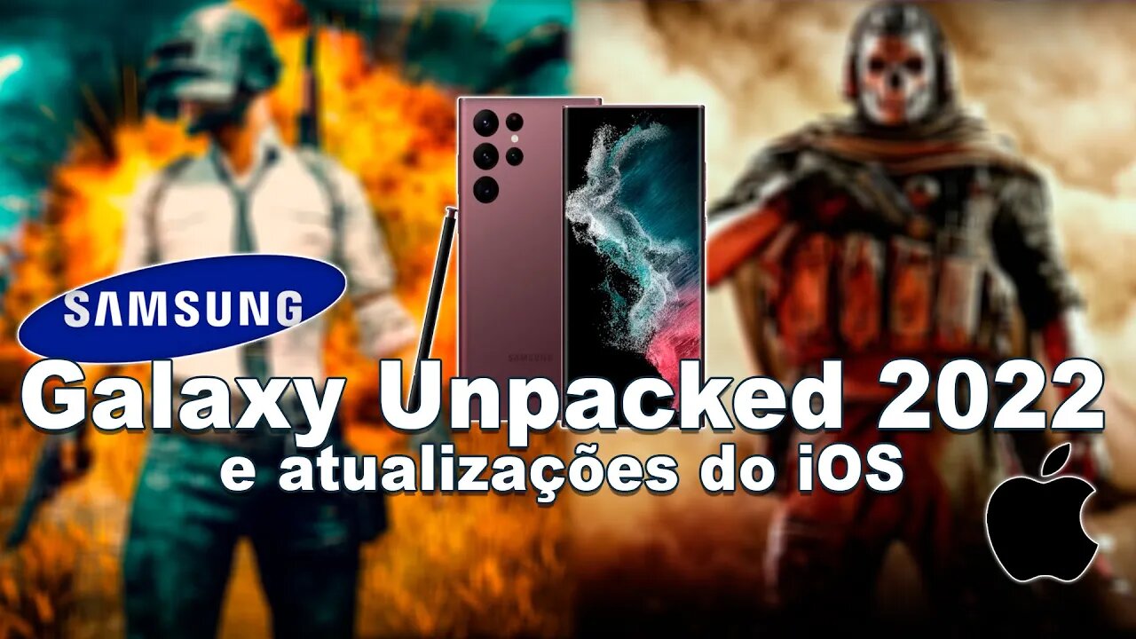 Galaxy Unpacked no Brasil, iOS 15.3, COD Warzone, PUBG e problemas no ConecteSUS