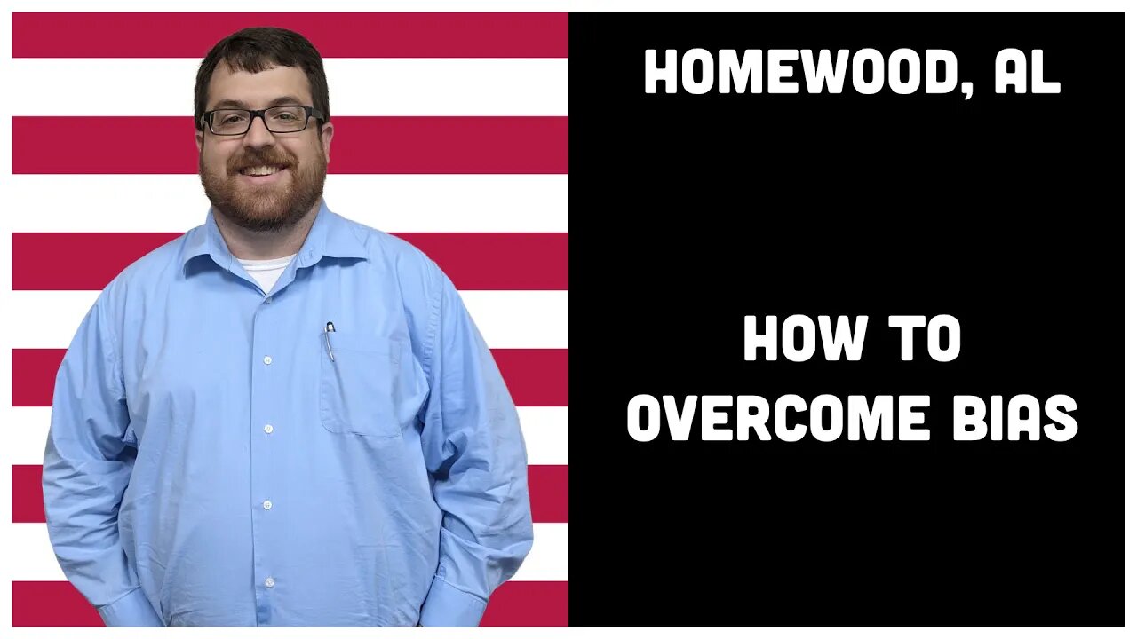 2.8 Homewood, AL - How to Overcome Bias