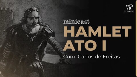 HAMLET | MINICAST 5º ELEMENTO