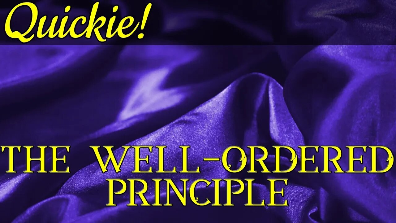 Quickie: The Well-Ordered Principle