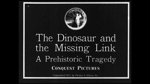 The Dinosaur, A Prehistoric Tragedy (1917 Original Black & White Film)