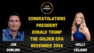 Jon Dowling & Holly Celiano Congratulations President Donald Trump The Golden Era Begins Nov 2024