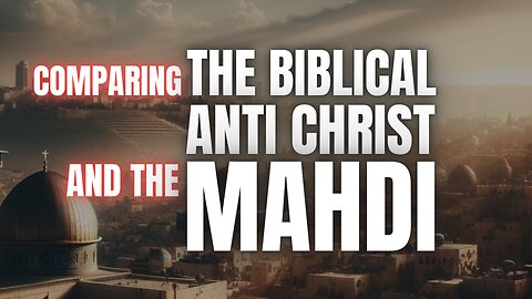 Comparing The Biblical Anti Christ And The Mahdi