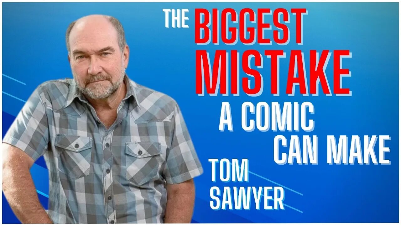 Comedy Is A Mental Illness Factory - Tom Sawyer - WiW 263