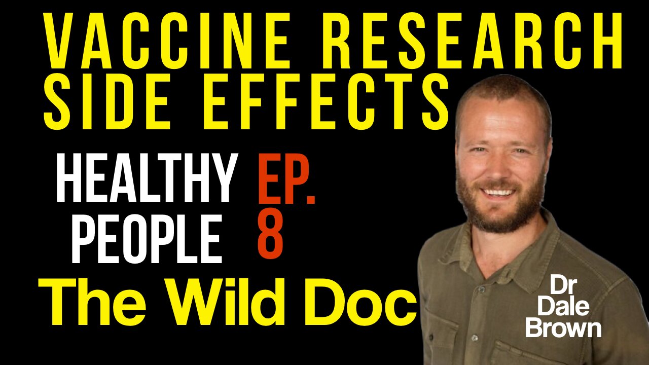 The Wild Doc / Vaccine Research / Side Effects / Dr Dale Brown