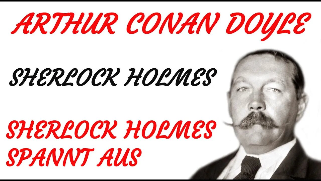 KRIMI Hörspiel - Arthur Conan Doyle - Sherlock Holmes - SHERLOCK HOLMES SPANNT AUS