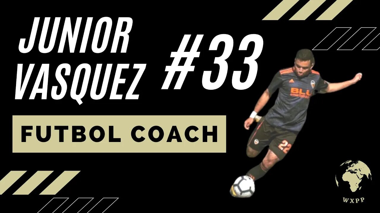 Junior Vasquez (Futbol Coach) #33