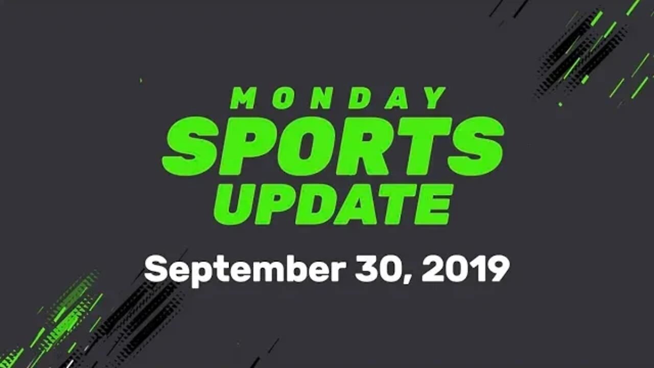 Monday Sports Update • September 30, 2019