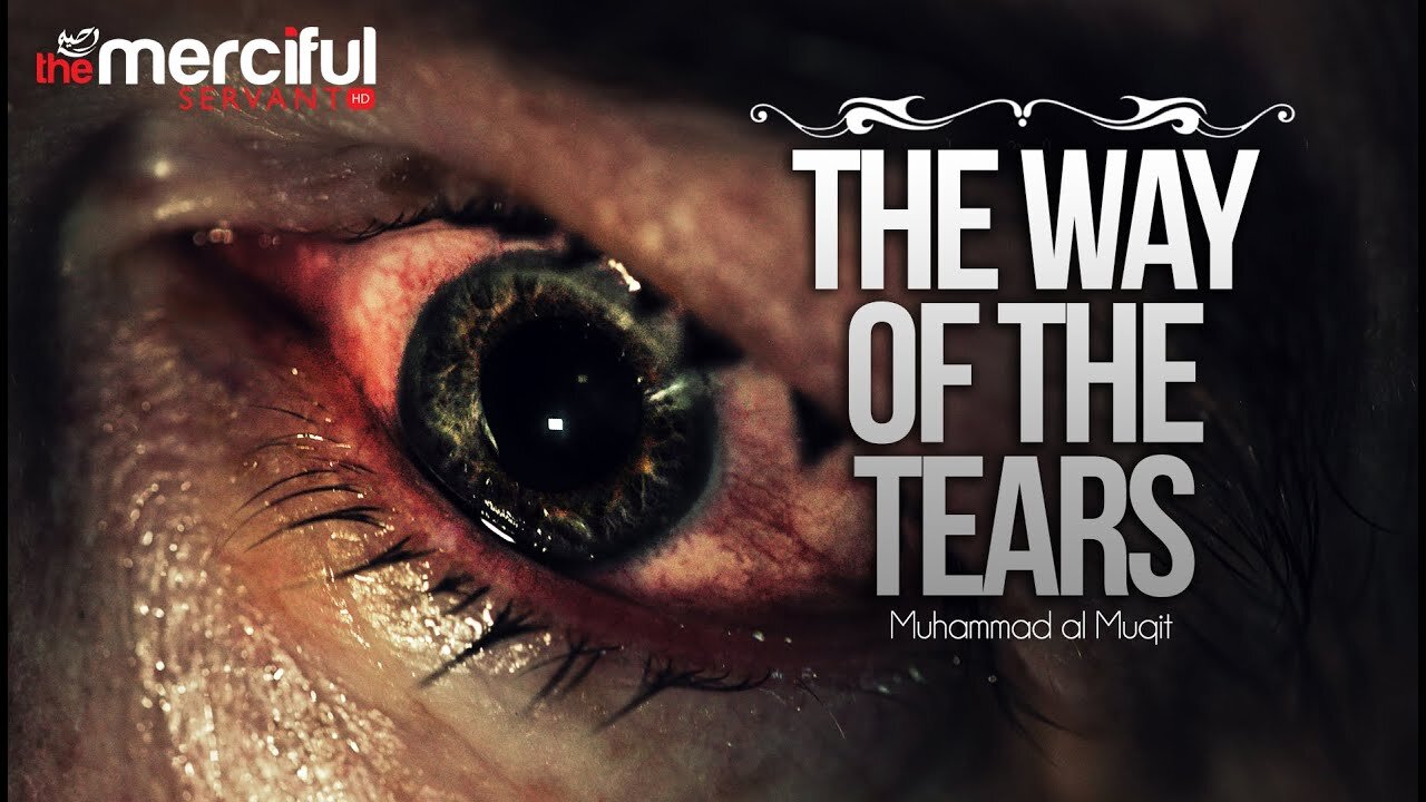 The Way of The Tears - Exclusive Nasheed - Muhammad al Muqit