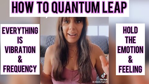 Quantum Leaping Explained. Transferring Energy. HOLD the Emotion & Feeling!