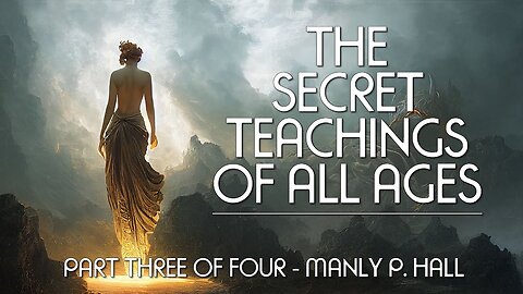 THE SECRET TEACHINGS OF ALL AGES (Pt. 3 of 4) - Manly P. Hall - Full Esoteric Occult Audiobook